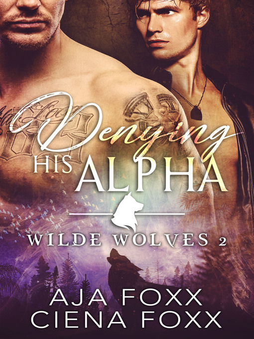 Title details for Denying His Alpha by Aja Foxx - Available